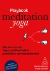 meditationyoga playbook : Wie wir uns mit Yoga und Meditation personlich weiterentwickeln - eBook