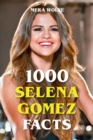 1000 Selena Gomez Facts - eBook