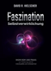Faszination Selbstverwirklichung : Know-how und Praxis zur Forderung wahrer Individualitat und Zufriedenheit - eBook
