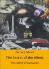 The Secret of the Aliens : The History of Civilization - eBook