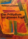 Das Praludium zur grossen Fuge : Vom Ton zum Wort - eBook