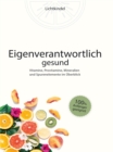 Eigenverantwortlich gesund! : Alles uber Vitamine, Provitamine, Spurenelemente und Mineralien im Uberblick - eBook