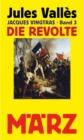 Die Revolte : Jacques Vingtras, Band 3 - eBook