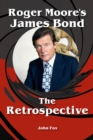 Roger Moore's James Bond - The Retrospective - eBook