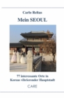 Mein Seoul : 77 interessante Orte in Koreas vibrierender Hauptstadt - eBook