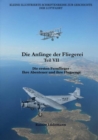 Die Anfange der Fliegerei Teil VII : Die ersten Fernflieger- Ihre Abenteuer und ihre Flugzeuge - eBook