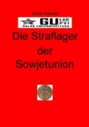 Die Straflager der Sowjetunion : Das System Gulag und der Rote Diktator - eBook