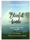 Blissful bonds : Wisdom of the Vedas & Yoga: From the Nectar of Love in Service to Praise shall be honest - eBook