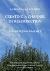 Creating a Channel of Resurrection. Resurrection Practice. : Derivative Work on Resurrection. - eBook