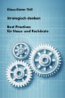 Strategisch denken : Best Practices fur Haus- und Facharzte - eBook