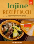 Tajine Rezeptbuch : Das Kochbuch mit uber 130+ Rezepten. Marokkanisch/orientalisch kochen mit dem Tajine Tontopf - eBook