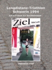 Langdistanz-Triathlon Schwerin 1994 : Ich will doch nur durchkommen - eBook