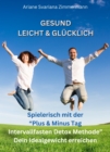 Iss Dich Schlank und Gesund : Einfach und erfolgreich Idealgewicht erreichen und halten! - eBook