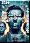 Beyond the Embassy and  Belmarsh Prison Walls : Julian Assange's Fight for Truth and Freedom - eBook
