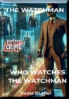 "THE WATCHMAN: WHO WATCHES THE WATCHMAN?" : "THE GHOST BROKER: VENTURES AND VENDETTAS OF THE WATCHMAN" - eBook