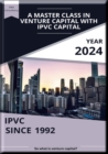 Ein Meisterkurs in Risikokapital mit Heinz von IPVC Capital : Hallo allerseits. Ich bin Heinz und der Grunder der IPV-Kapitalgesellschaft IPVC in Singapur. - eBook