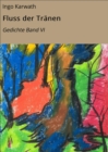 Fluss der Tranen : Gedichte Band VI - eBook