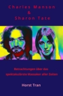 Charles Manson & Sharon Tate : Betrachtungen uber das spektakularste Massaker aller Zeiten - eBook