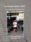 Ironman Roth 1997 : Ich will doch nur durchkommen - eBook