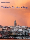 Turkisch fur den Alltag : Redewendungen fur Situationen des Alltags - eBook