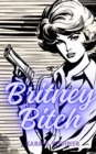 Britney Bitch - das Luder Ihrer Majestat : Drei Agentinnenstories - eBook