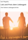 Lob und Preis dem Liebesgott : Eine heitere Liebesgeschichte - eBook