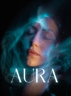Aura sehen lernen - Befreie dich jetzt: Tauche ein in die geheime Welt der Auren - : SONDERAUSGABE MIT ACHTSAMKEITSTAGEBUCH - eBook