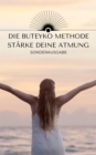 Die Buteyko Methode  - Starke deine Atmung und deine Lunge: Sport - Yoga - Gesundheit : SONDERAUSGABE -94 Seiten - eBook