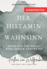 Der Histamin - Wahnsinn: Jeder von uns macht diese Fehler unbewusst.: Histamin Intoleranz : SONDERAUSGABE - eBook