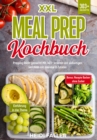 XXL Meal Prep Kochbuch : Prepping leicht gemacht! Mit 303+ leckeren und vielseitigen Gerichten mit maximal 8 Zutaten - eBook