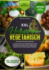 XXL Heiluftfritteuse Kochbuch Vegetarisch : Fleischfrei mit Geschmack! Mit uber 333+ Rezepten einfach und gesund frittieren - eBook