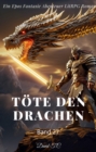 Tote den Drachen:Ein Epos Fantasie Abenteuer LitRPG Roman(Band 27) - eBook