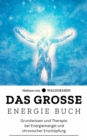 Das groe Energie Buch: Grundwissen und Therapie bei Energiemangel und chronischer Erschopfung: NEU - eBook