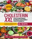 Cholesterin XXL - Cholesterin senken Kochbuch fur optimale Cholesterinwerte : Mit uber 424+ Rezepten fur einen gesunden Cholesterinspiegel inkl. 7-Tage Ernahrungsplan - eBook