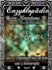 Enzyklopadie des Hexentums - Wicca-Traditionen, Wiccan Rede und 13 Hexenregeln - Band 4 : Paganismus, Wicca und Naturreligionen - eBook