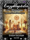 Enzyklopadie des Hexentums - Kreative Kurzrituale - Band 28 : Paganismus, Wicca und Naturreligionen - eBook