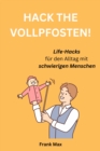 Hack the Vollpfosten! : Lifehacks fur den Umgang mit schwierigen Menschen - eBook