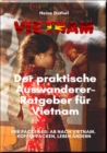 Der praktische Auswanderer-Ratgeber fur Vietnam : WIR PACKEN ES: AB NACH VIETNAM. KOFFER PACKEN, LEBEN ANDERN - eBook