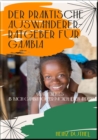 Der praktische Auswanderer-Ratgeber fur Gambia : WIR PACKEN ES: AB NACH GAMBIA KOFFER PACKEN, LEBEN ANDERN - eBook