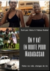 On y va : en route pour Madagascar : Faites vos valises, changez de vie - eBook