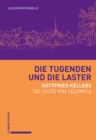 Die Tugenden und die Laster : Gottfried Kellers Die Leute von Seldwyla - eBook