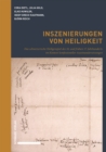 Inszenierungen von Heiligkeit : Das schweizerische Heiligenspiel des 16. und fruhen 17. Jahrhunderts im Kontext konfessioneller Auseinandersetzungen - eBook