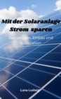 Mit der Solaranlage Strom sparen : Basiswissen, Einbau und Installation - eBook
