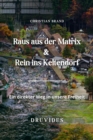 Raus aus der Matrix-Rein ins Keltendorf : Ein direkter Weg in unsere Freiheit - eBook