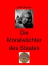 Die Moralwachter des Staates : Eine Zeitreise in Sachen Sex und Moral - eBook