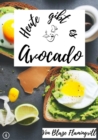 Heute gibt es - Avocado : 20 tolle Avocado Rezepte - eBook