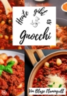 Heute gibt es - Gnocchi : 20 tolle Gnocchi Rezepte - eBook