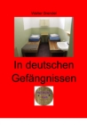 In deutschen Gefangnissen : Zwischen Ersatzfreiheitsstrafe und Sicherungsverwahrung - eBook