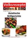 Volksrezepte Grillen & BBQ - Asiatische Grillgerichte : 30 Asiatische Grillrezepte - eBook