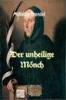 Der unheilige Monch : Savonarola - der schwarze Prophet von Florenz - eBook